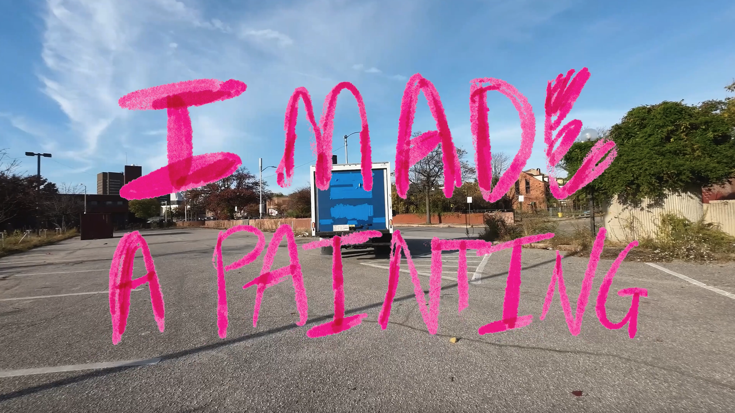 "I MADE A PAINTING" by Powerwasher (2023)