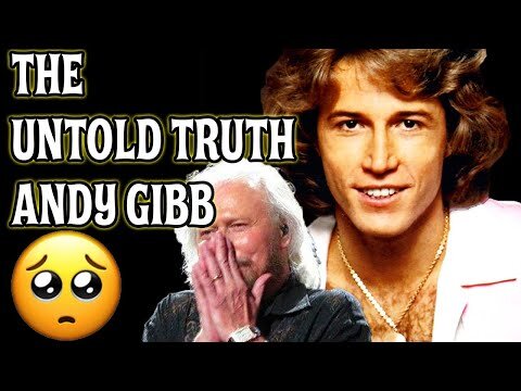 THE UNTOLD TRUTH OF ANDY GIBB