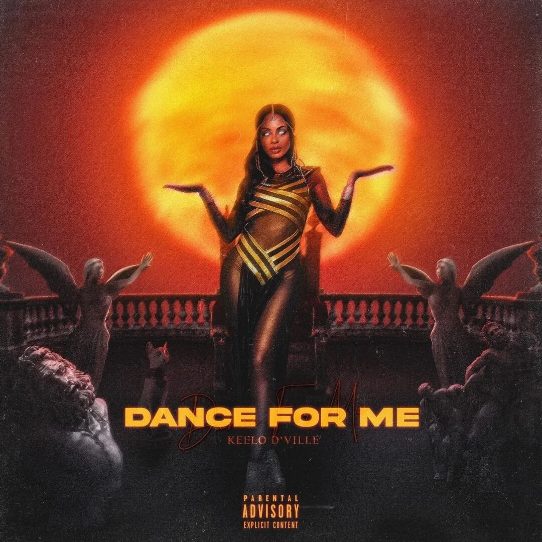 Dance for me by Keelo D’Ville