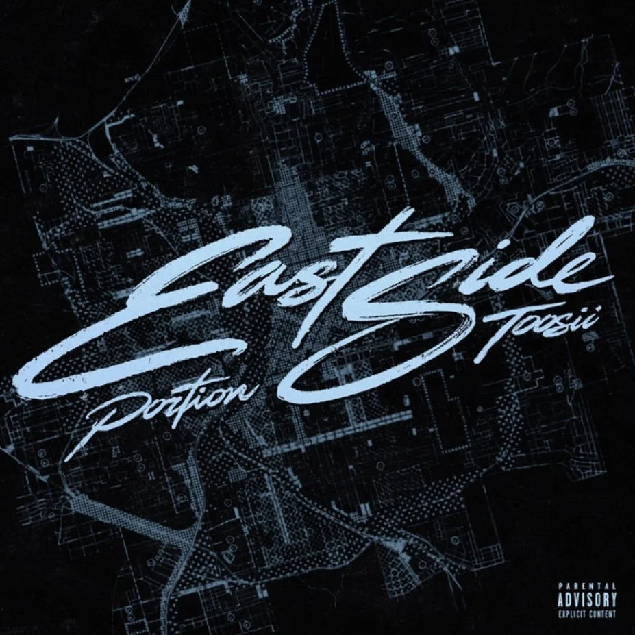 Eastside - Portion Ft. Toosii