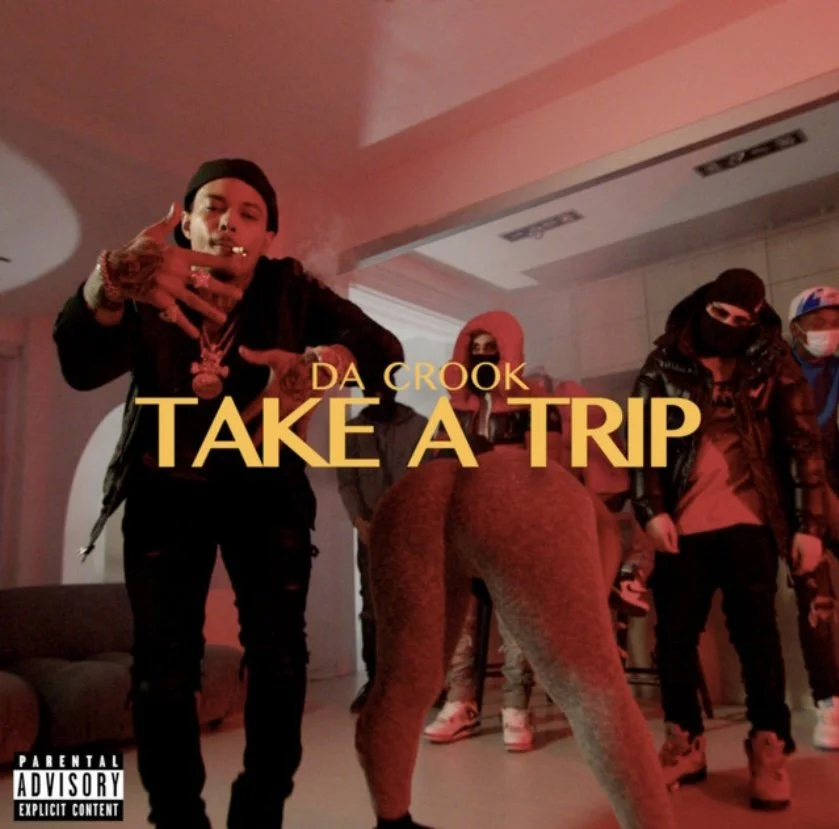 Take A Trip - Da Crook