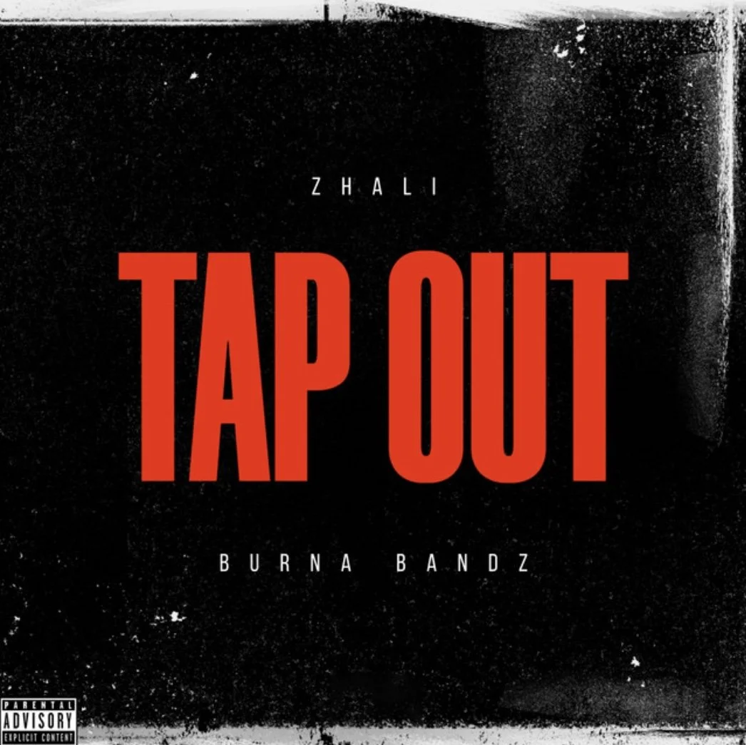 Zhali - Tap Out ft. Burna Bandz