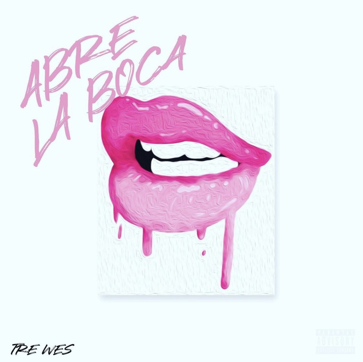 Abre Lo Boca by Tré Wes