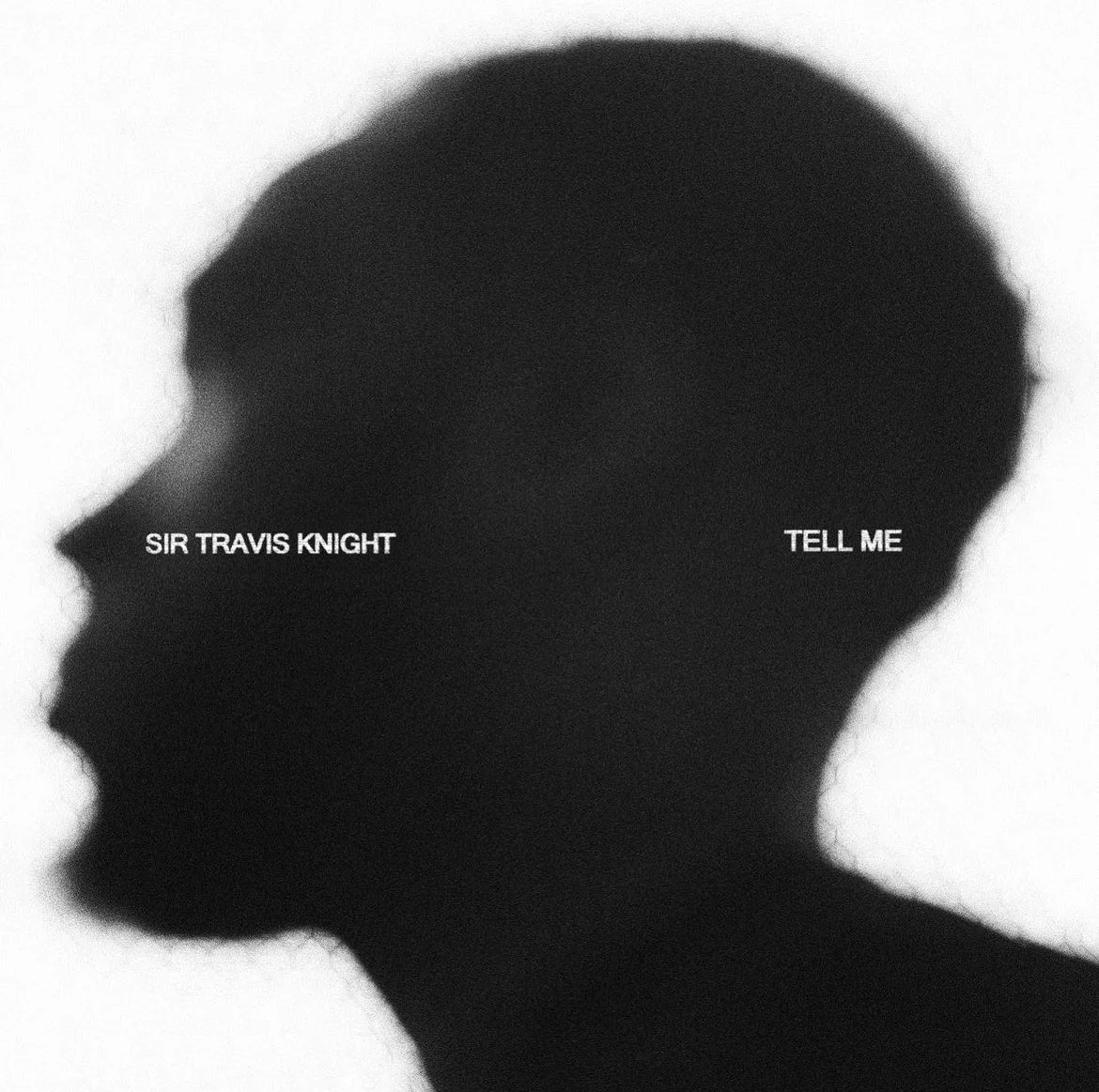 Tell Me by Sir Travis Knight