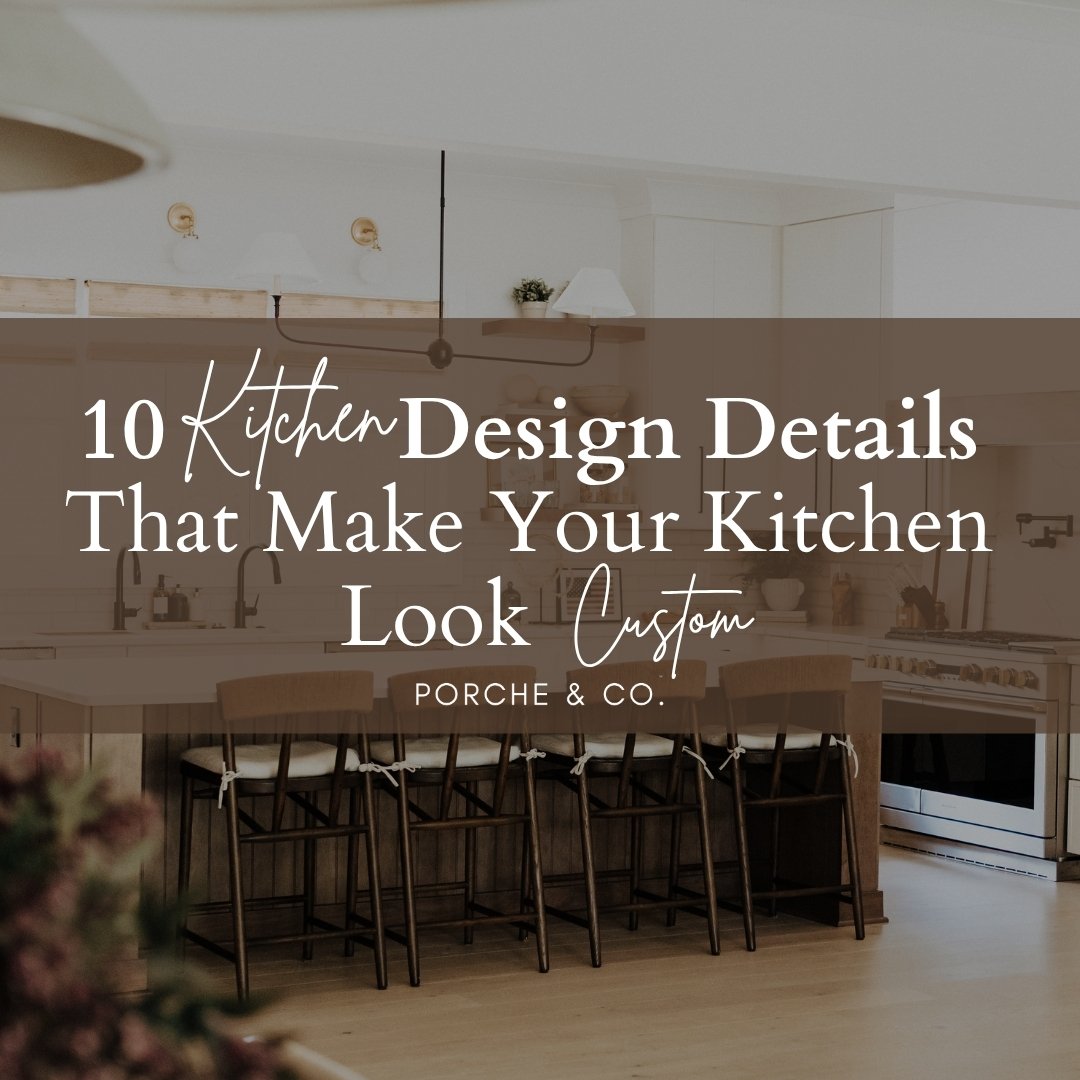 10 Kitchen Design Details That Make Your Kitchen Look Custom