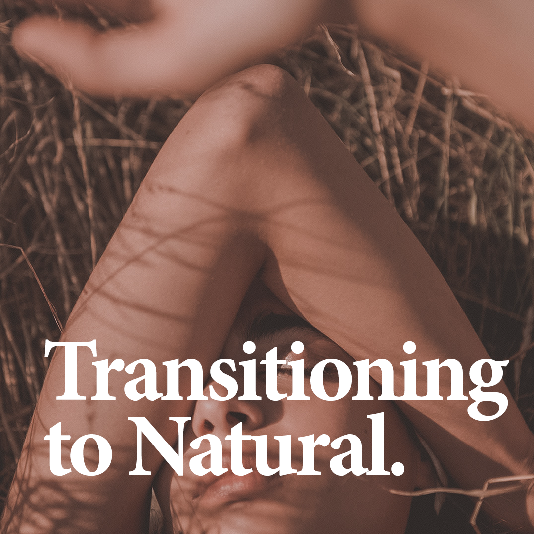 RELATED: Thinking of making the switch to natural products? Read our article “The Transition from Synthetic to Natural: What to Expect" .