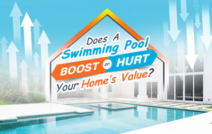 Does A Swimming Pool Boost or Hurt Your Home's Value?