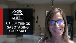 Silly Things That Could Sabotage Your Home Sale, Pt. 2
