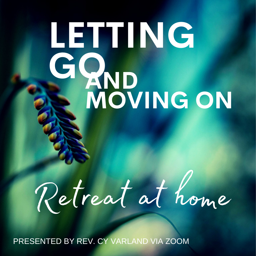 Letting Go and Moving On Zoom Retreat