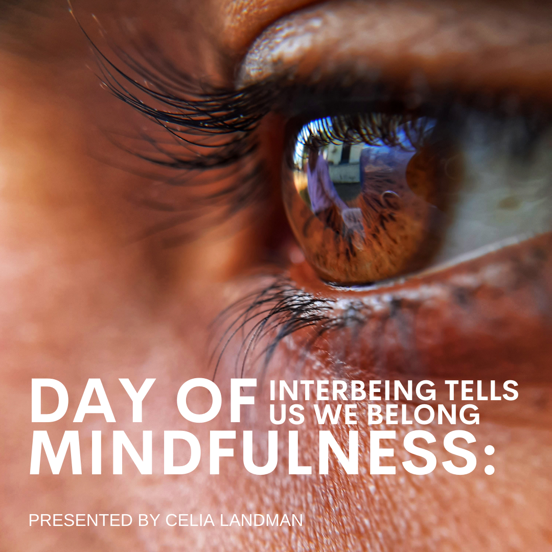 Day of Mindfulness: Interbeing Tells Us We Belong