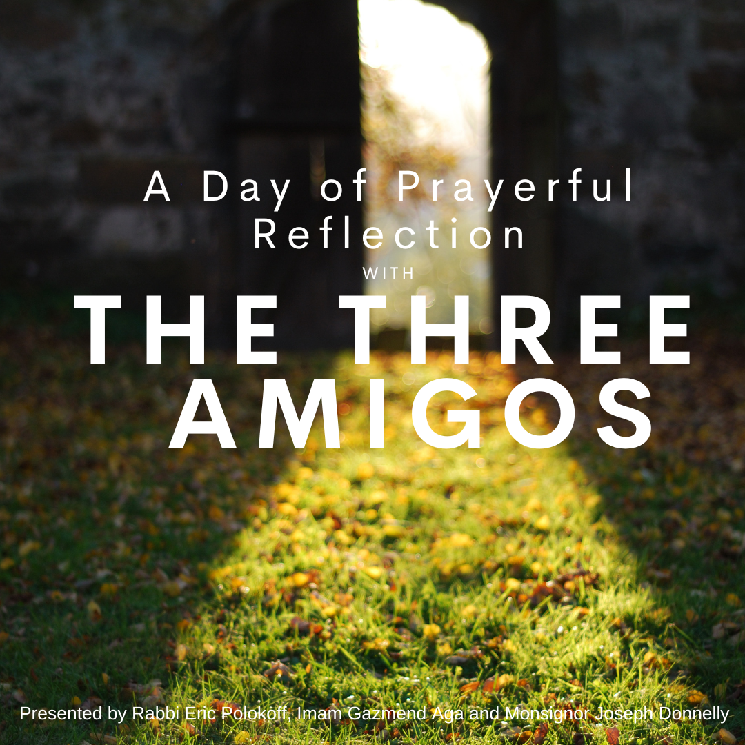 A Day of Prayerful Reflection with The Three Amigos 
