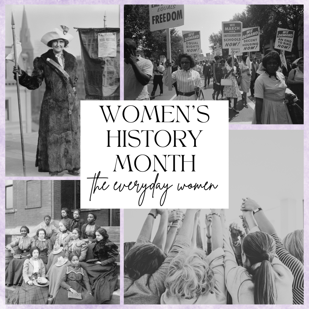 Honoring the Everyday Women in Women's History Month