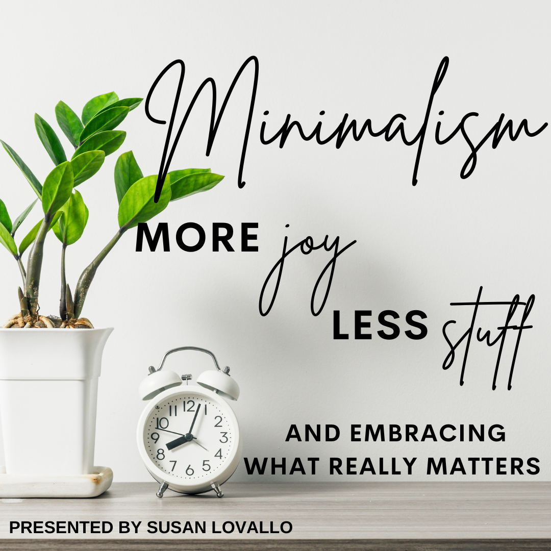 Minimalism: More Joy, Less Stuff, &amp; Embracing What Really Matters