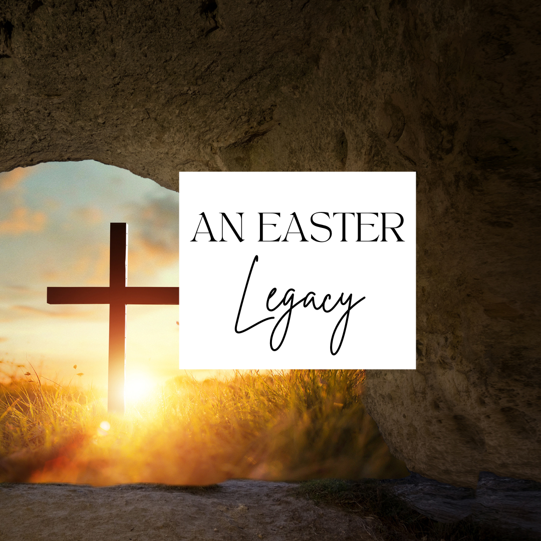 An Easter Legacy 
