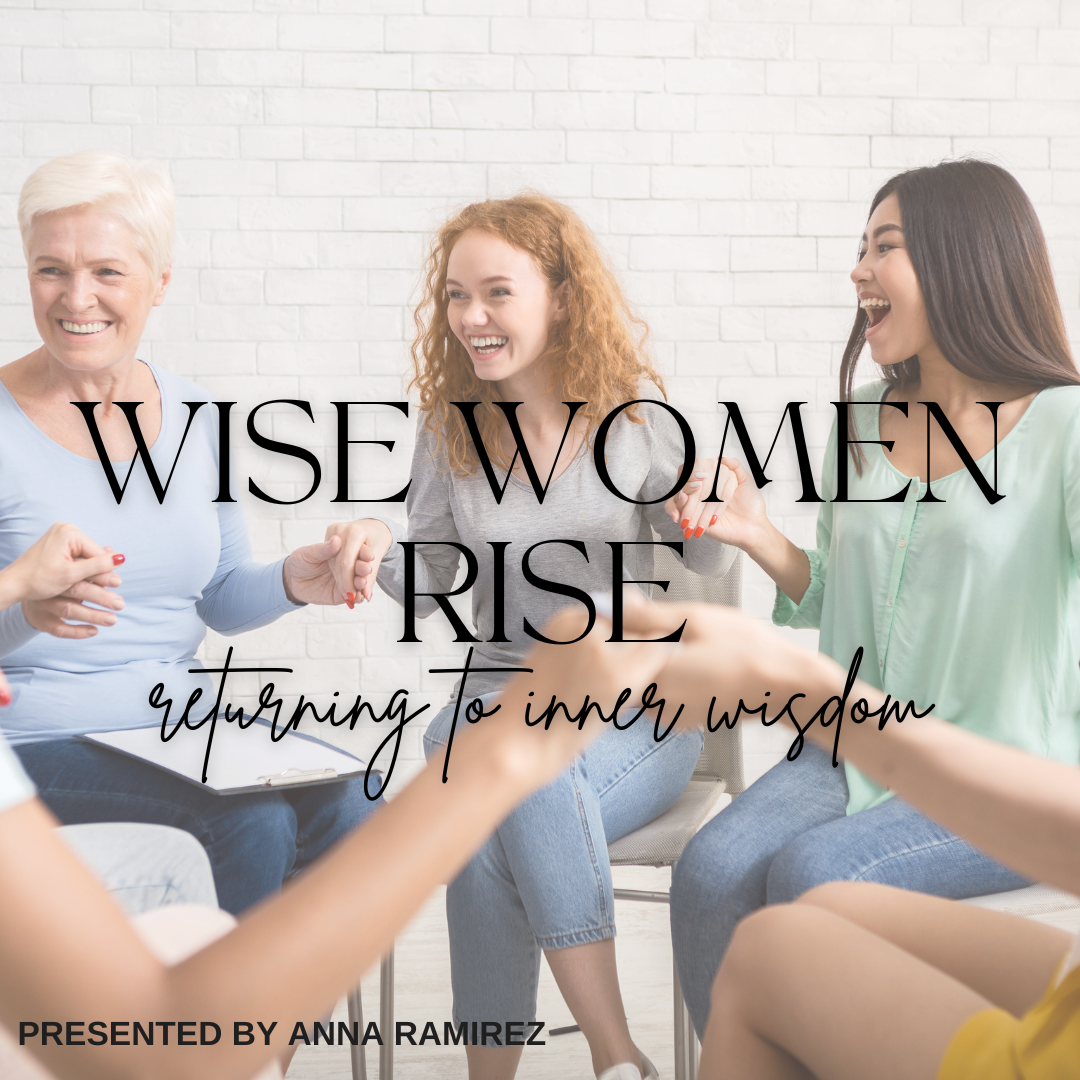 Wise Women Rise: Returning to Inner Wisdom