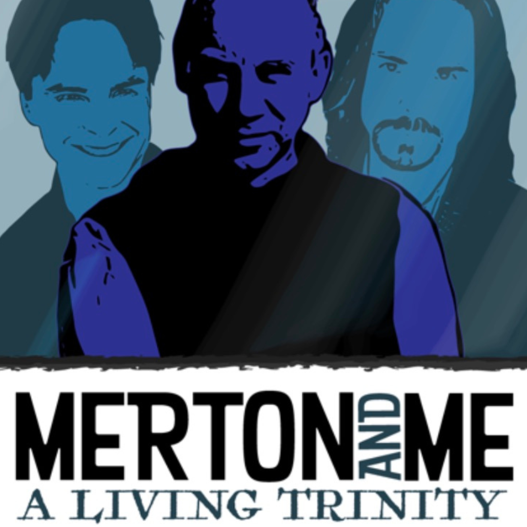 Merton and Me: A Living Trinity