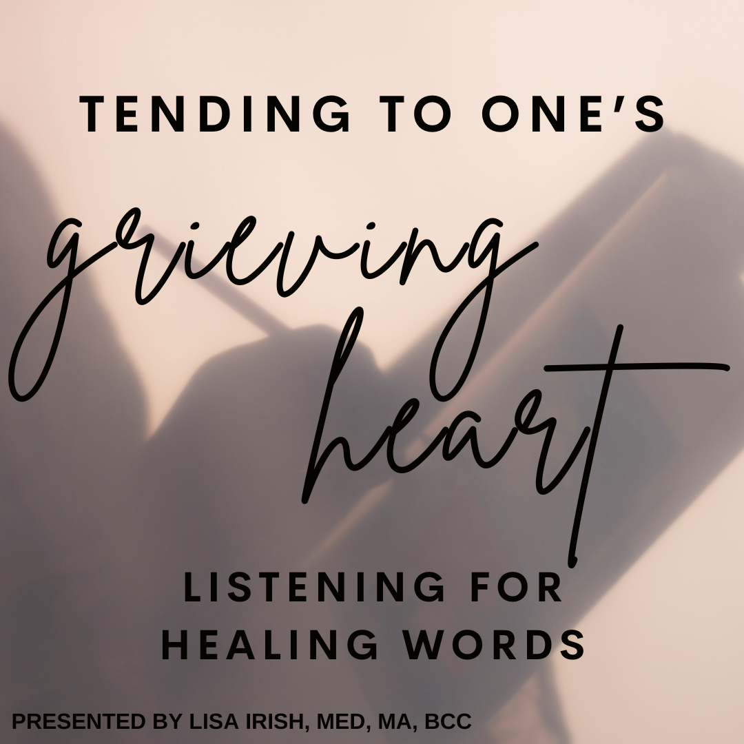 Tending to One's Grieving Heart - Listening for Healing Words