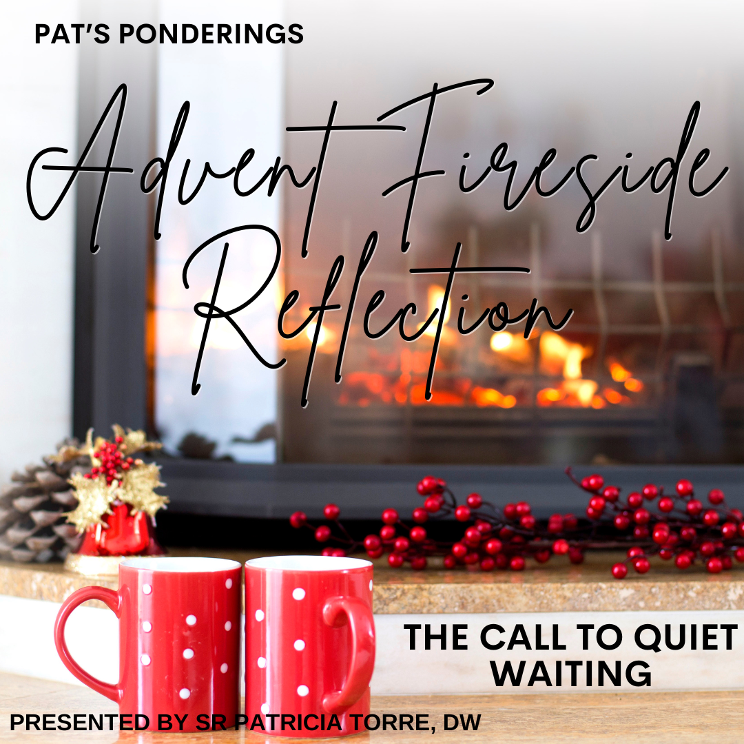 Advent Fireside Reflection: The Call to Quiet Waiting