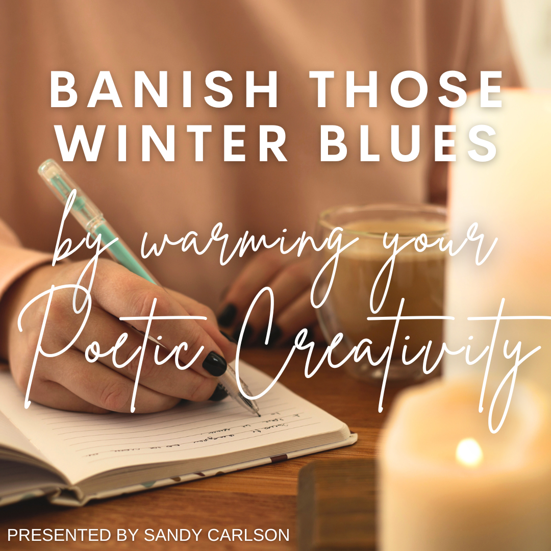 Banish Those Winter Blues by Warming Your Poetic Creativity