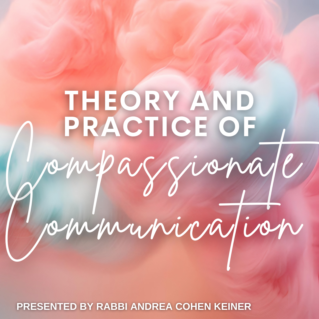 Theory and Practice of Compassionate Communication