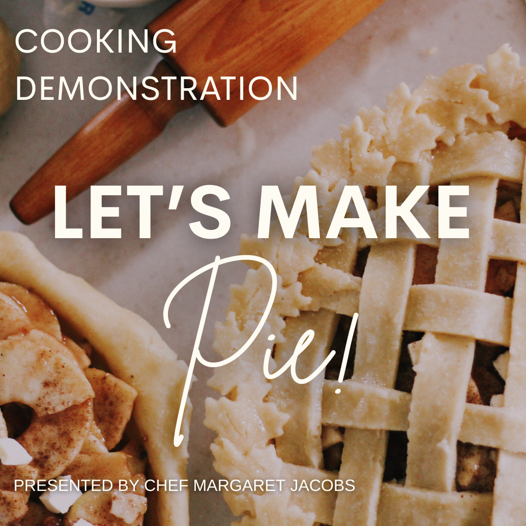 Cooking Demonstration: Let's Make Pie!
