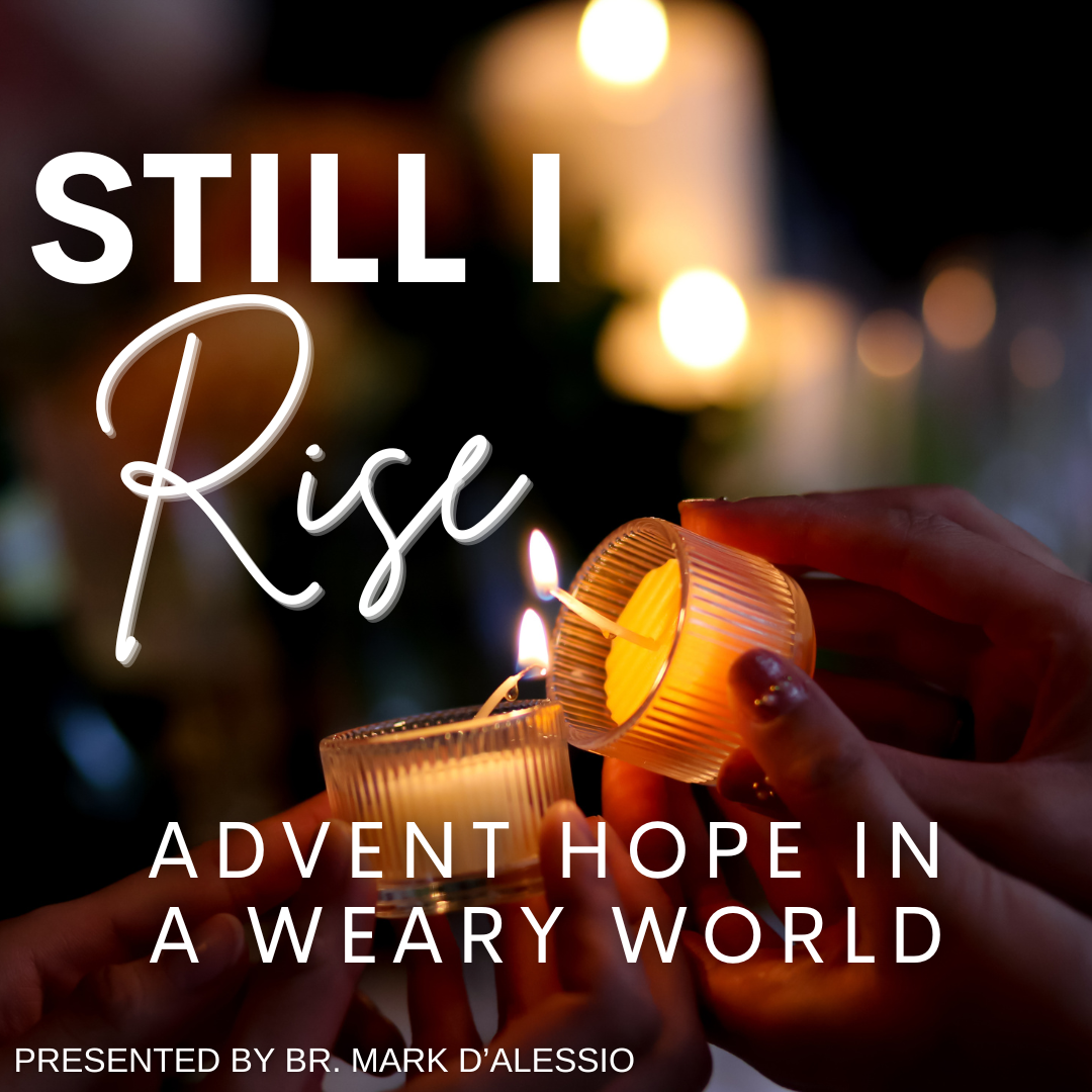Still I Rise: Advent Hope in a Weary World