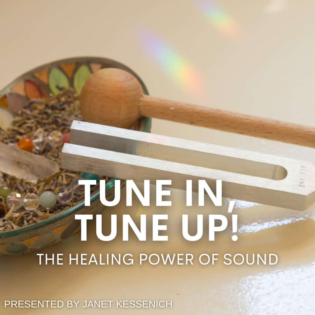 Tune In, Tune Up! The Healing Power of Sound