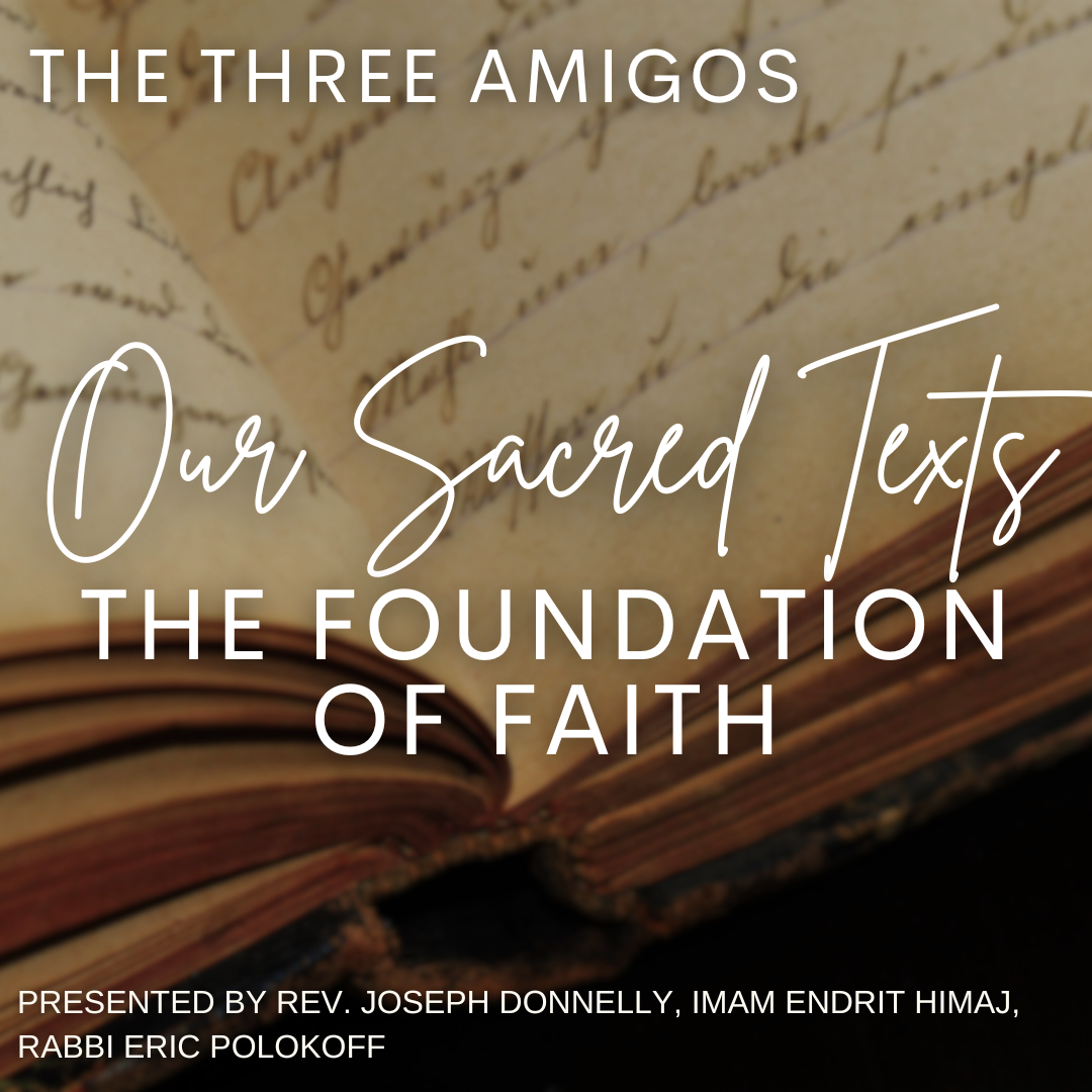 The Three Amigos: Our Sacred Texts: The Foundation of Faith