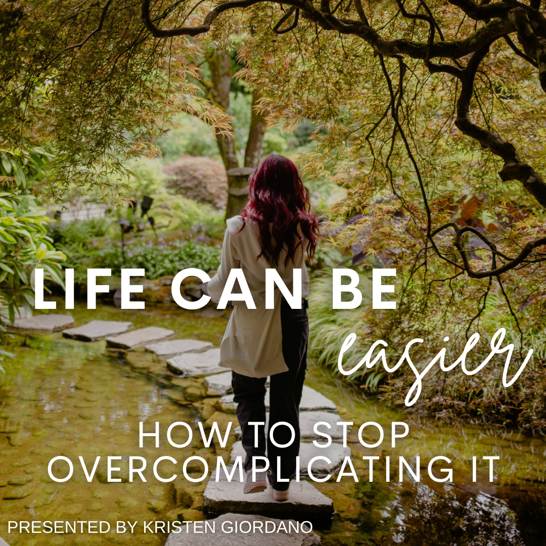 Life Can Be Easier: How to Stop Overcomplicating It