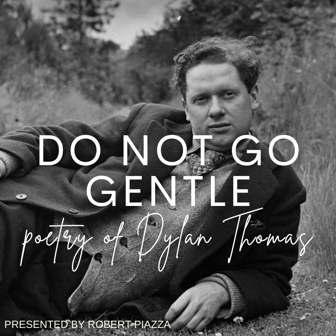 Do Not Go Gentle: Poetry of Dylan Thomas