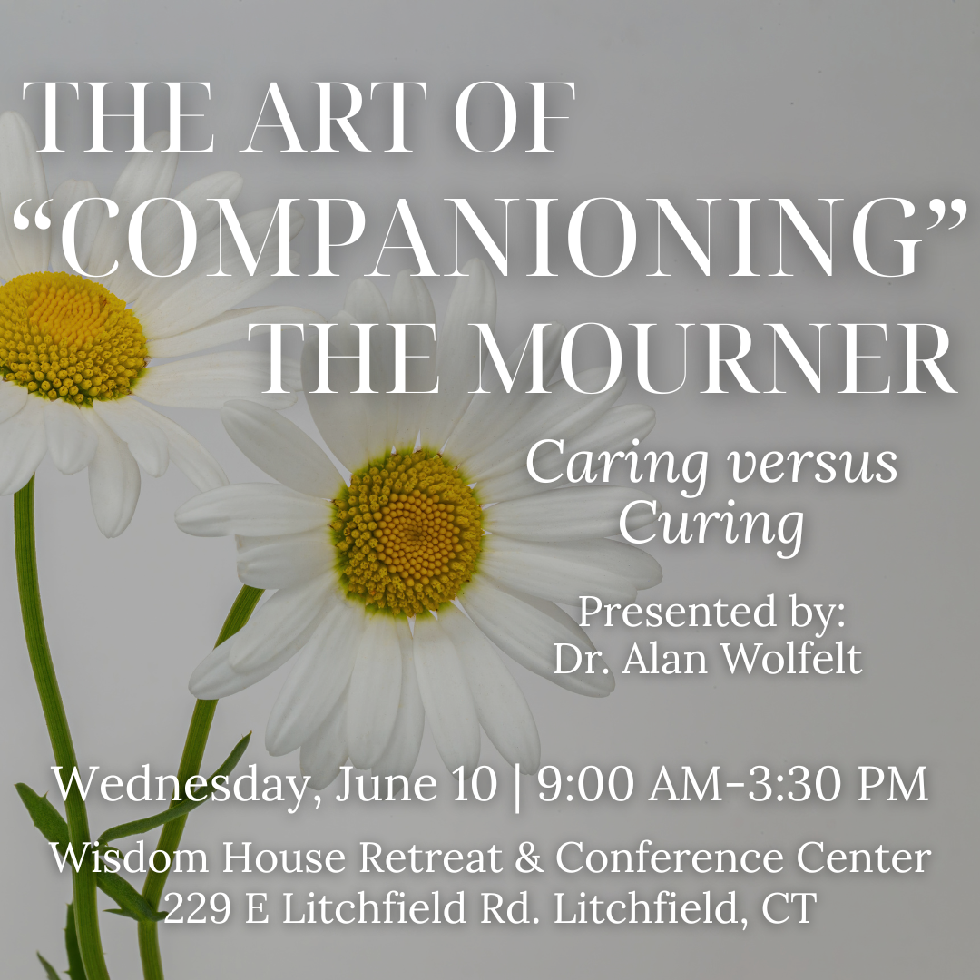 The Art of “Companioning” the Mourner: Caring versus Curing