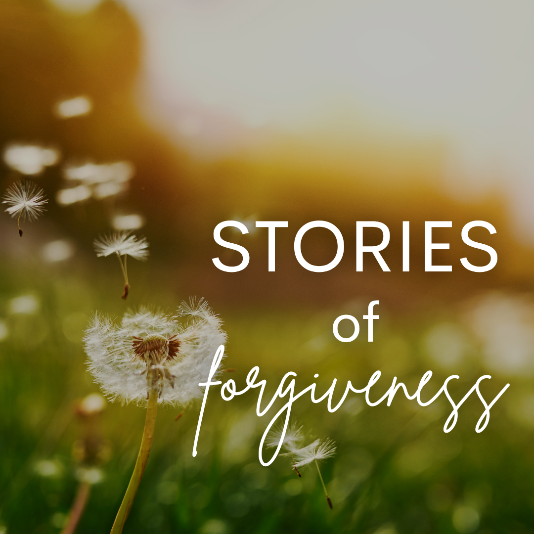 Stories of Forgiveness