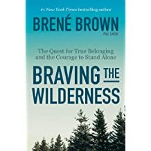 Braving the WIlderness by Brené Brown