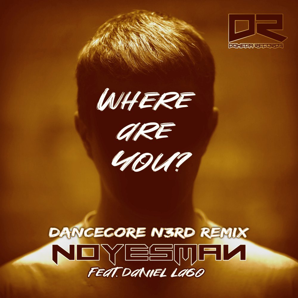Where Are You (Dancecore N3rd Remix)