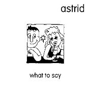 ASTRID what-to-say.jpg