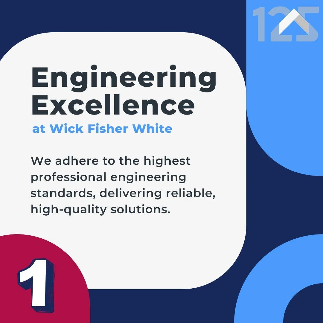 At Wick Fisher White, our values are reflected in the work we deliver every day.

Engineering Excellence means adhering to the highest professional engineering standards while providing reliable, high-quality solutions tailored to our clients' needs.