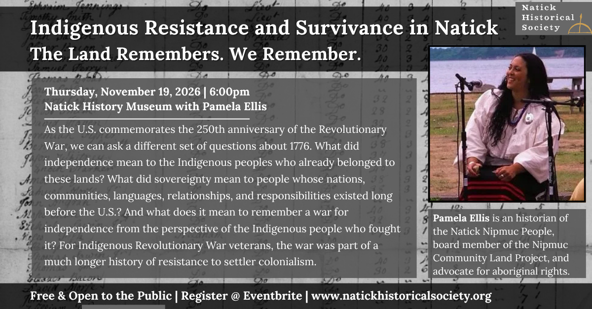Indigenous Resistance & Survivance in Natick: The Land Remembers. We Remember.