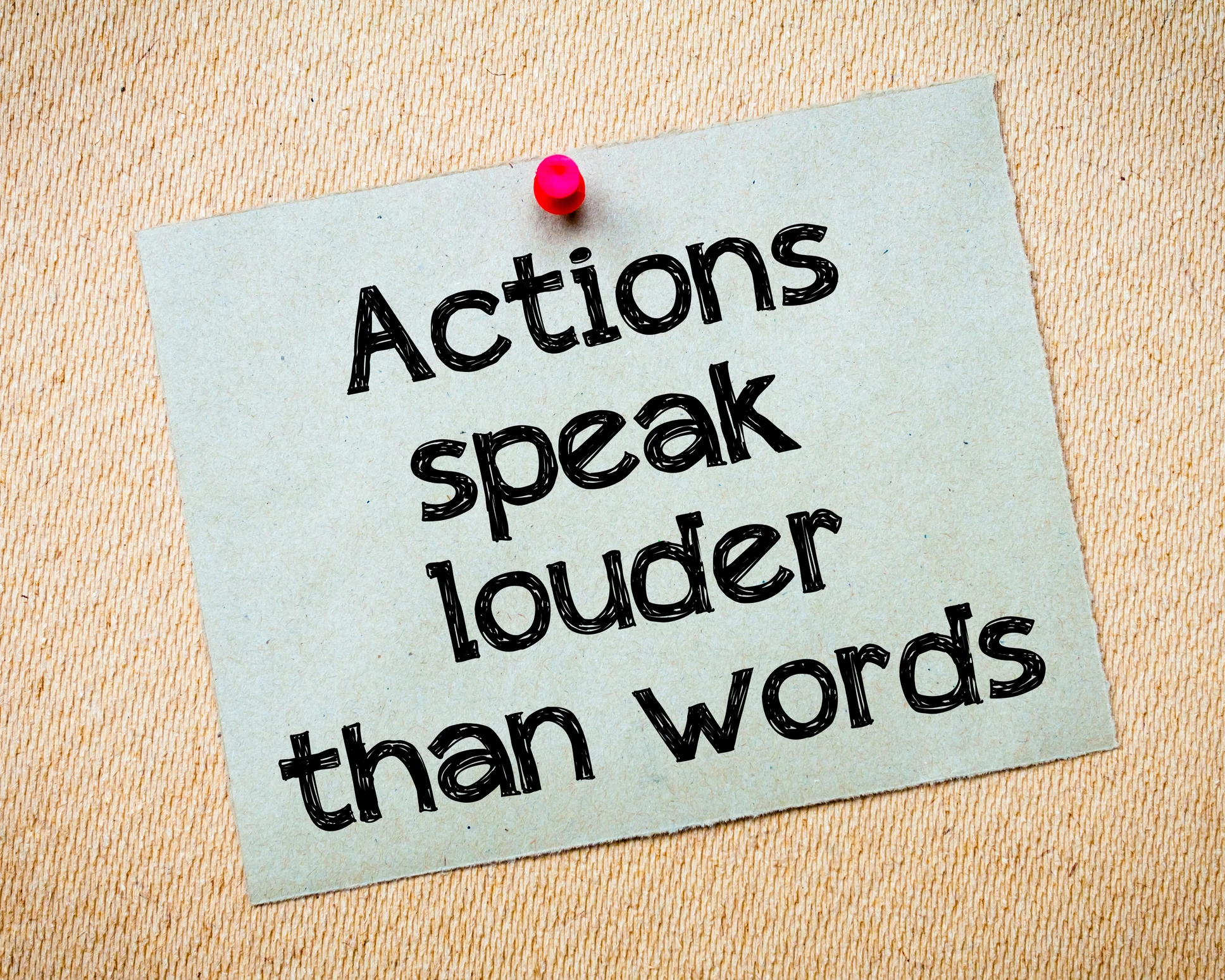 Actions Speak Louder Than Words