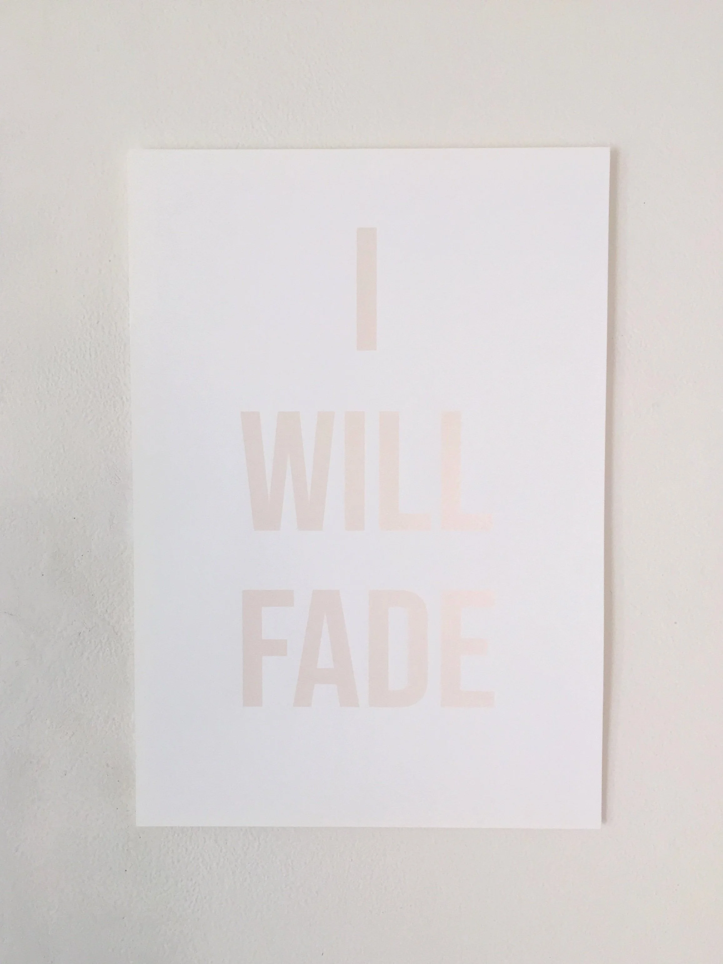 I will fade.jpeg