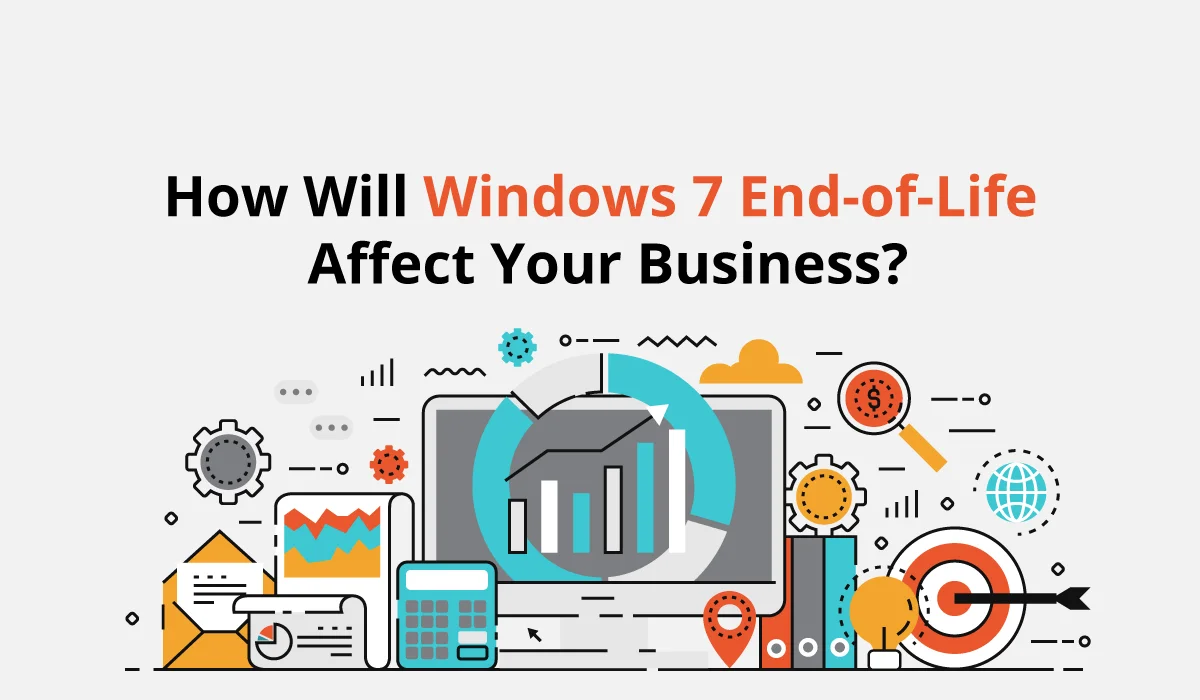 How Will Windows 7 End of Life Affect Your Business?