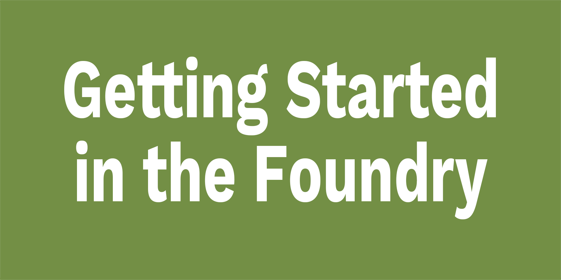 Getting Started in the Foundry.png