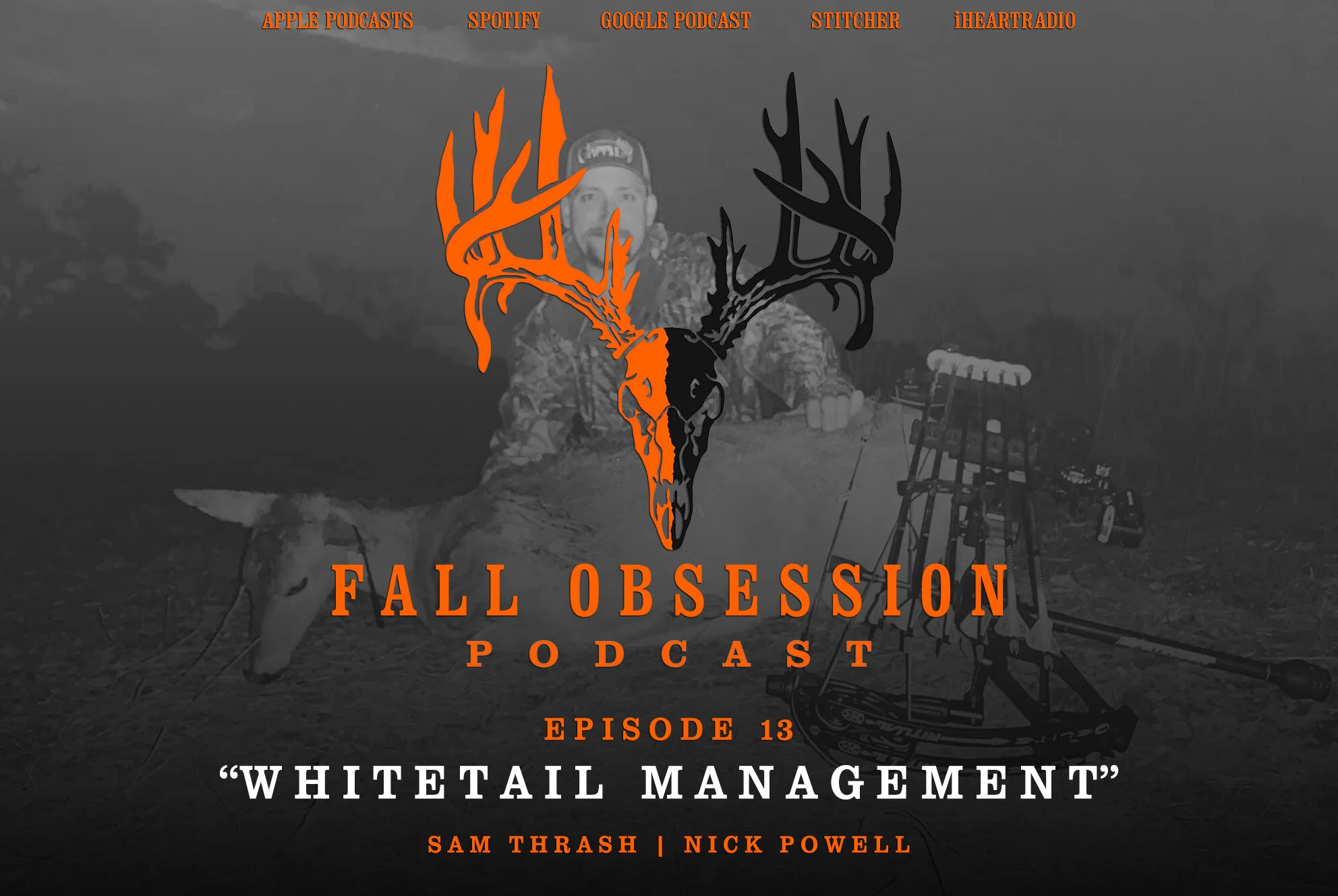 Ep. 13 "Whitetail Management" | Sam Thrash &amp; Nick Powell