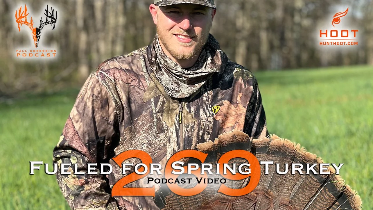 FUELED FOR SPRING TURKEY | Podcast Video 269