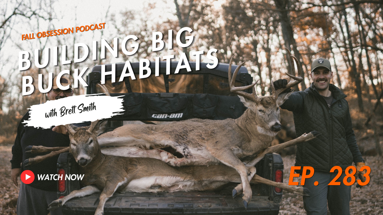 BUILDING BIG BUCK HABITATS | Podcast Video 283