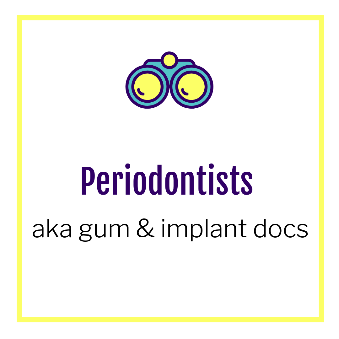 Periodontists aka gum and implant doctors
