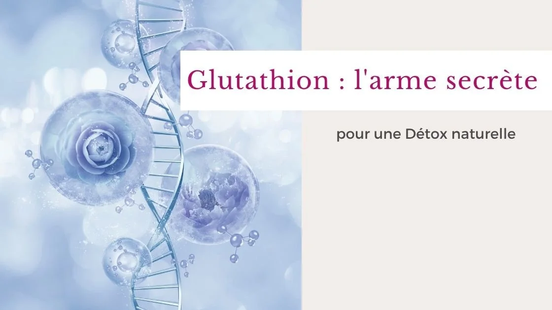 Glutathion : l'arme secrète pour une Détox naturelle