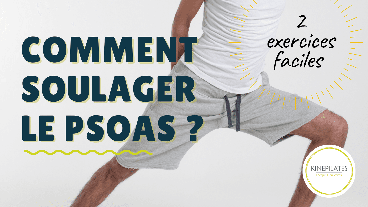 Comment soulager le psoas — Kinepilates: Studio Pilates ELDOA depuis