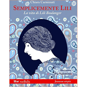 Semplicemente Lili.  La vita di Lili Boulanger