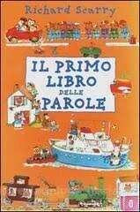   II primo libro delle parole  di R. Scarry,  Mondadori 2002  