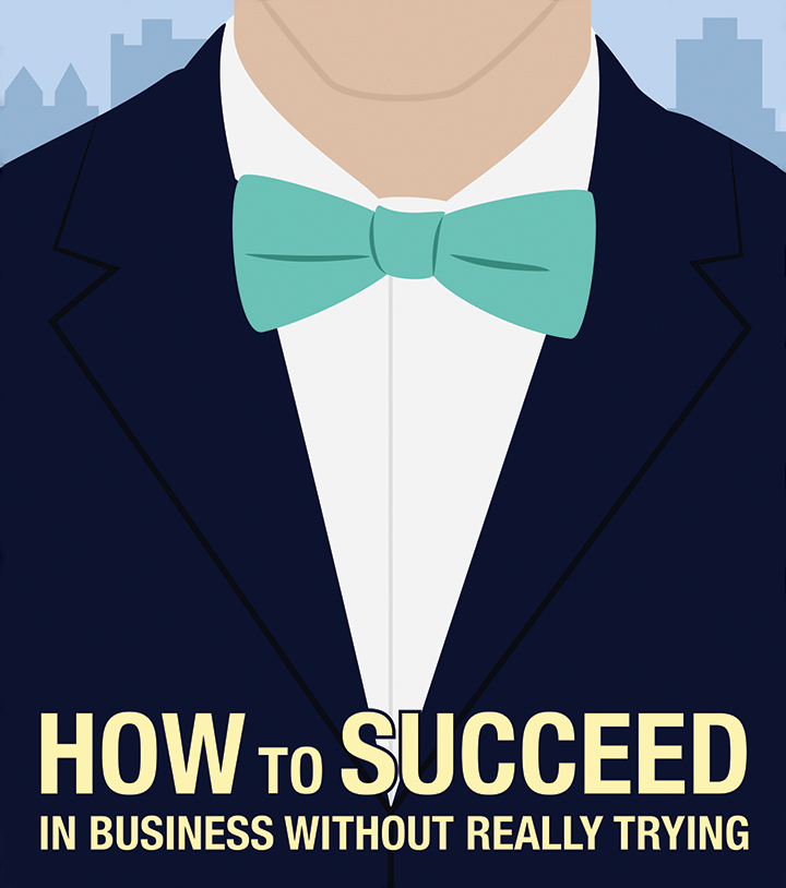 How to Succeed in Business